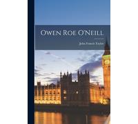 John Francis Taylor Owen Roe O'Neill (Tascabile)