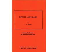 John Frank Adams Infinite Loop Spaces (Tascabile) Annals of Mathematics Studies