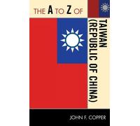 John Franklin Copper The A to Z of Taiwan (Republic of China) (Tascabile)