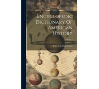 John Franklin Jam Encyclopedic Dictionary Of American History; Volu (Tascabile)