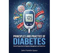 John Franklin Space Principles and Practice of Diabetes (Tascabile)