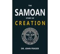 John Fraser The Samoan Story of Creation (Tascabile)