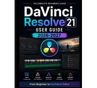 John Fred DaVinci Resolve 21 USER GUIDE 2026-2027 (Tascabile)