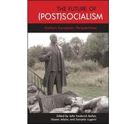 John Frederick Bailyn The Future of (Post)Socialism (Tascabile)