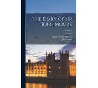 John Frederick Maurice John The Diary of Sir John Moore; Vol (Copertina rigida)