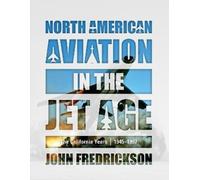 John Fredrickson North American Aviation in the Jet Age (Copertina rigida)