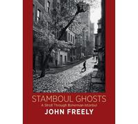 John Freely Stamboul Ghosts: A Stroll Through Bohemian Istanb (Copertina rigida)