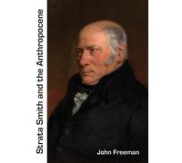 John Freeman Strata Smith and the Anthropocene (Tascabile)