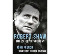 John French Robert Shaw: The Price of Success (Tascabile)