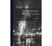 John] [From Old Catalog] [Rösch Picturesque White Plains (Tascabile)