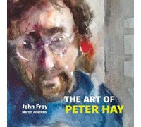 John Froy Martin Andrews The Art of Peter Hay (Tascabile)