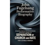 John Fugelsang Performative Biography: Examining christian political extremism and moving towards the SEPARATION OF CHURCH AND HATE for a stable America