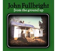 John Fullbright From the Ground Up (Vinyl LP) 12" Album