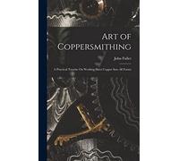 John Fuller Art of Coppersmithing (Copertina rigida)