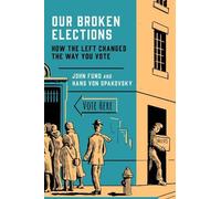 John Fund Hans von Spakovsky Our Broken Elections (Copertina rigida)