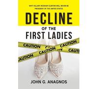 John G Anagnos Decline of the First Ladies (Tascabile)