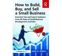 John G. Fisher How to Build, Buy, and Sell a Small Business (Tascabile)