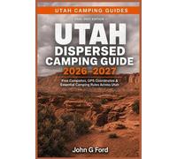 John G Ford Utah Dispersed Camping Guide 2026-2027 (Tascabile)