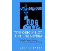 John G. Gager The Origins of Anti-Semitism (Tascabile)
