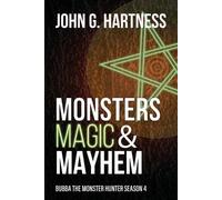 John G Hartness Monsters, Magic, & Mayhem (Tascabile)