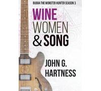 John G Hartness Wine, Women, & Song (Copertina rigida)