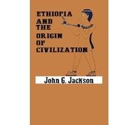 John G Jackson Ethiopia and the Origin of Civilization (Copertina rigida)