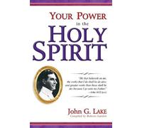 John G Lake Your Power in the Holy Spirit (Tascabile)