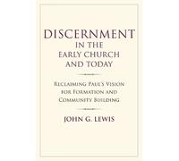 John G. Lewis Discernment in the Early Church and Today (Copertina rigida)