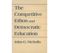 John G. Nicholl The Competitive Ethos and Democratic Educatio (Copertina rigida)