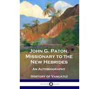 John G Paton John G. Paton, Missionary to the New Hebrides (Tascabile)