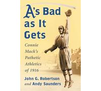 John G. Robertson Andy Saunders A's Bad as It Gets (Tascabile)