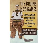 John G. Robertson Carl T. Madden Bruins in 25 Games (Tascabile)