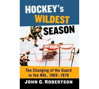 John G. Robertson Hockey's Wildest Season (Tascabile)