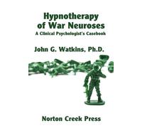 John G Watkins Hypnotherapy of War Neuroses (Tascabile)