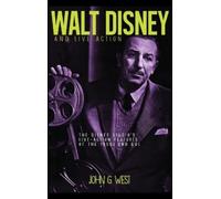 John G West Walt Disney and Live Action (Copertina rigida)
