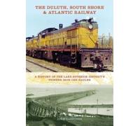 John Gaertner The Duluth, South Shore & Atlantic Railway (Copertina rigida)