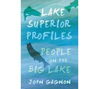 John Gagnon Lake Superior Profiles (Tascabile)