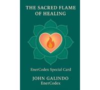 John Galindo The Sacred Flame of Healing (Tascabile)