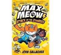 John Gallagher Max Meow 5: Attack of the ZomBEES (Copertina rigida)