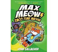 John Gallagher Max Meow Book 4: Taco Time Machine (Copertina rigida)