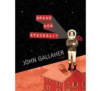 John Gallaher Brand New Spacesuit (Tascabile) American Poets Continuum