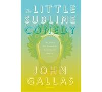John Gallas The Little Sublime Comedy (Tascabile)