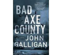 John Galligan Bad Axe County (Tascabile) Bad Axe County Novel