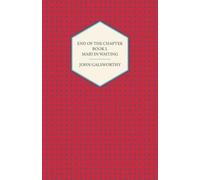 John Galsworthy End Of The Chapter - Book I. (Tascabile)