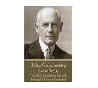 John Galsworthy John Galsworthy - Swan Song (Tascabile)