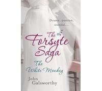 John Galsworthy The Forsyte Saga 4: The White Monkey (Tascabile)
