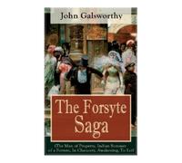 John Galsworthy The Forsyte Saga (The Man of Property, Indian Summer (Tascabile)
