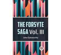 John Galsworthy The Forsyte Saga, Volume III (Edition2023) (Tascabile)