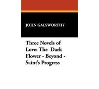 John Galsworthy Three Novels of Love (Tascabile)
