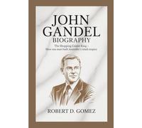 JOHN GANDEL BIOGRAPHY: The Shopping Centre King - How One Man Built Australia's Retail Empire